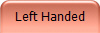 Left Handed