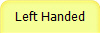 Left Handed